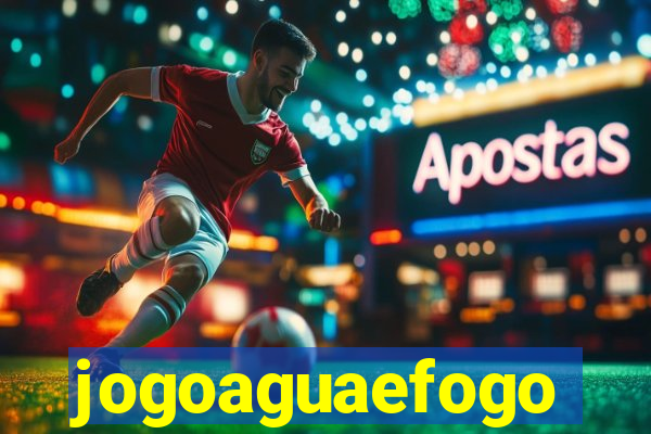 jogoaguaefogo