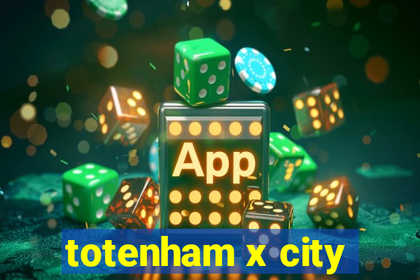 totenham x city