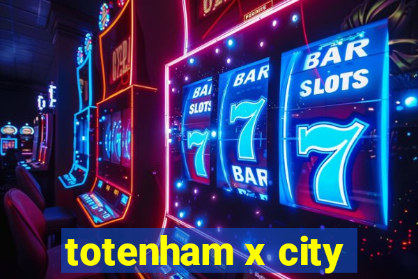 totenham x city