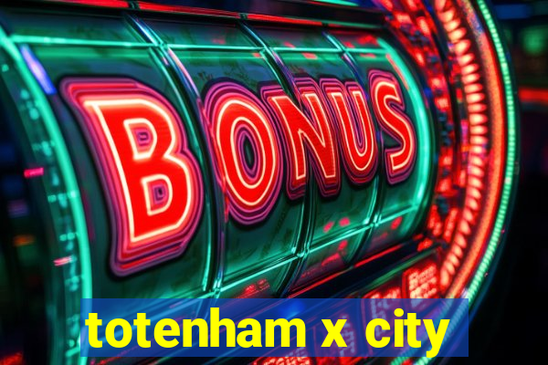 totenham x city