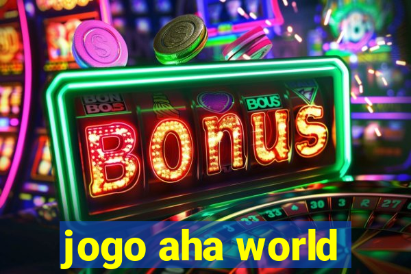 jogo aha world