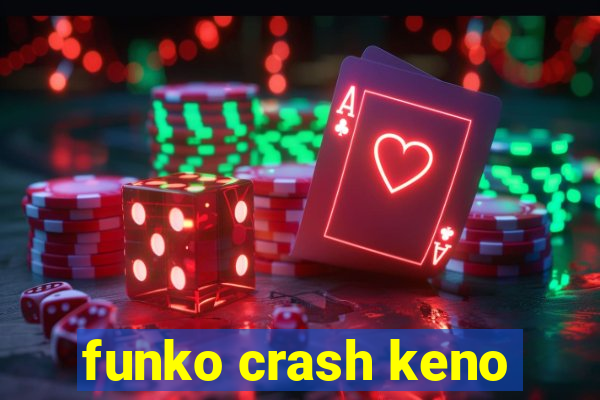 funko crash keno