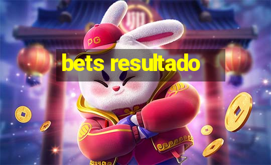 bets resultado