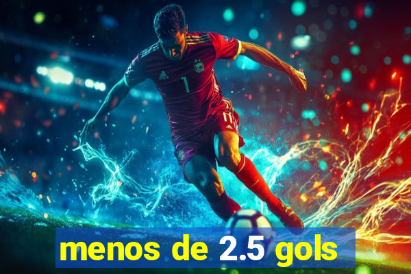 menos de 2.5 gols