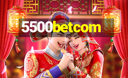 5500betcom