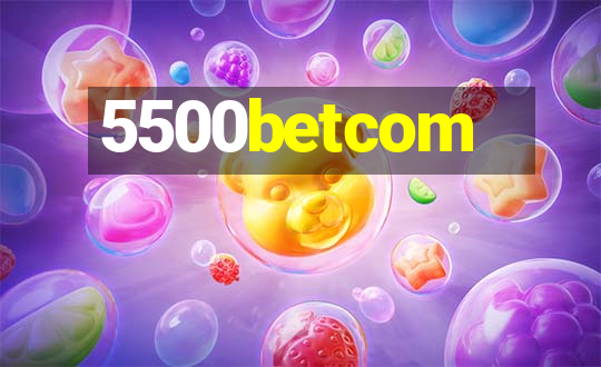 5500betcom