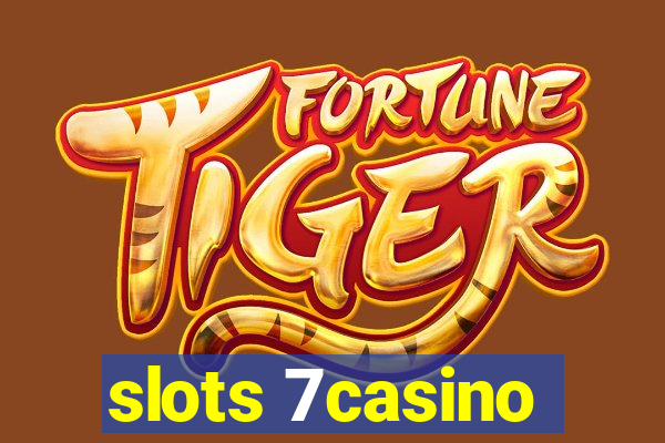 slots 7casino