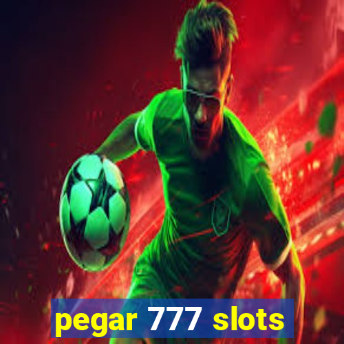 pegar 777 slots