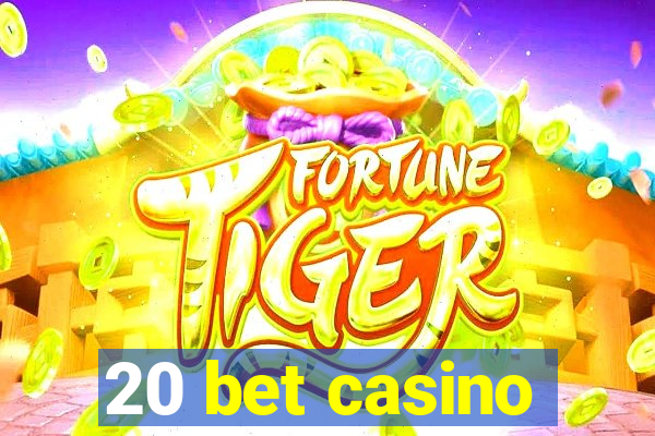 20 bet casino