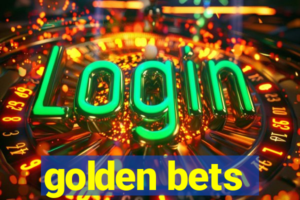 golden bets