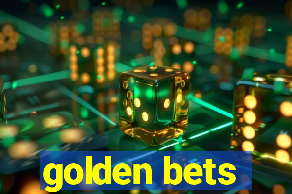 golden bets