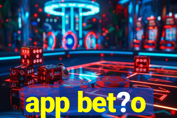 app bet?o