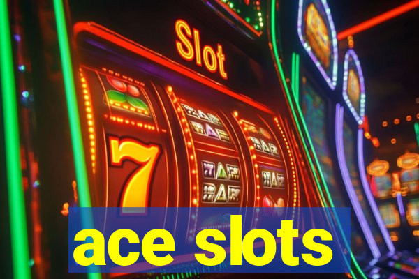 ace slots