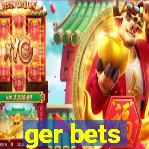 ger bets