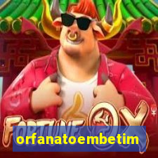 orfanatoembetim