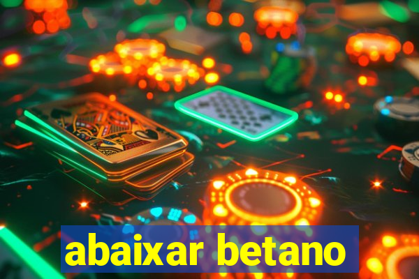 abaixar betano