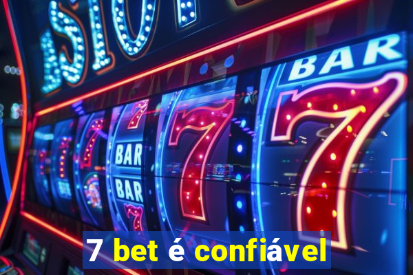 7 bet é confiável