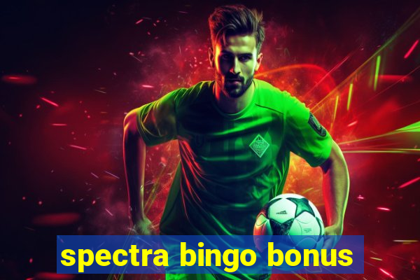 spectra bingo bonus