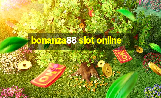 bonanza88 slot online