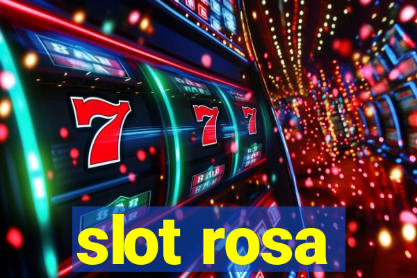 slot rosa