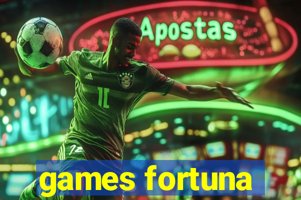 games fortuna