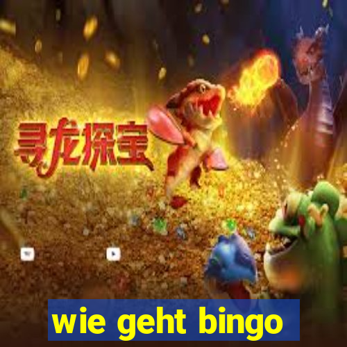 wie geht bingo