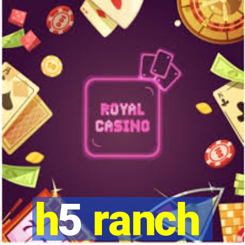 h5 ranch