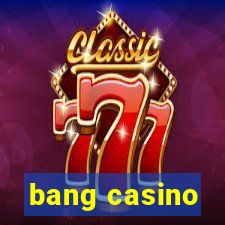 bang casino