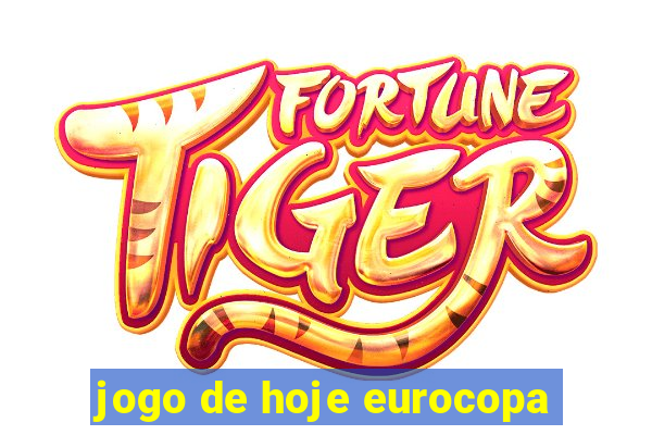 jogo de hoje eurocopa