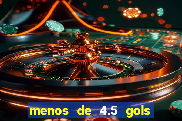 menos de 4.5 gols o'que significa