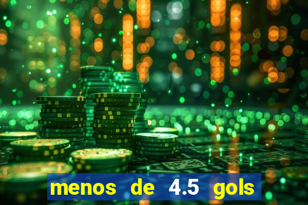 menos de 4.5 gols o'que significa