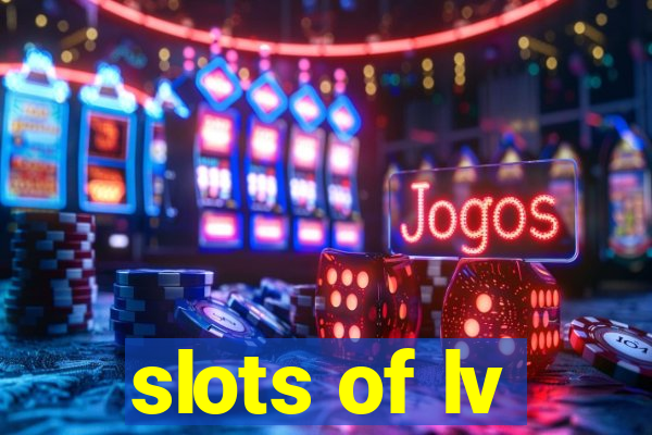 slots of lv