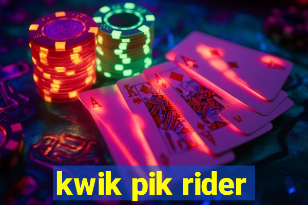 kwik pik rider