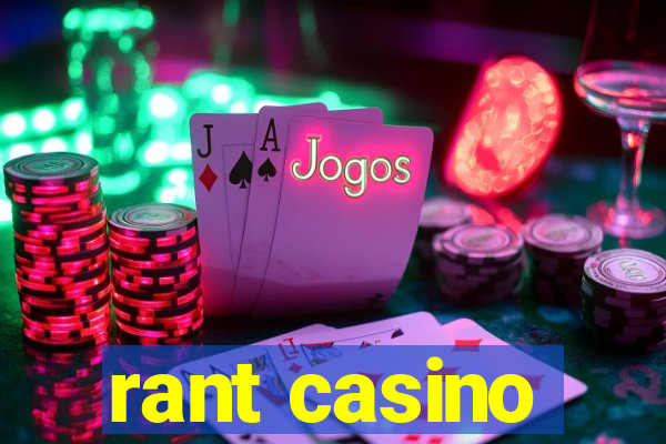 rant casino