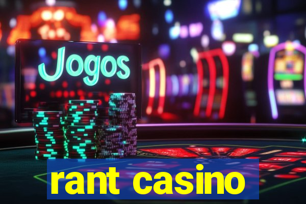 rant casino