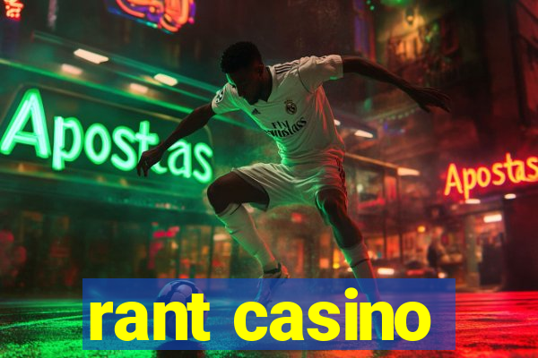 rant casino