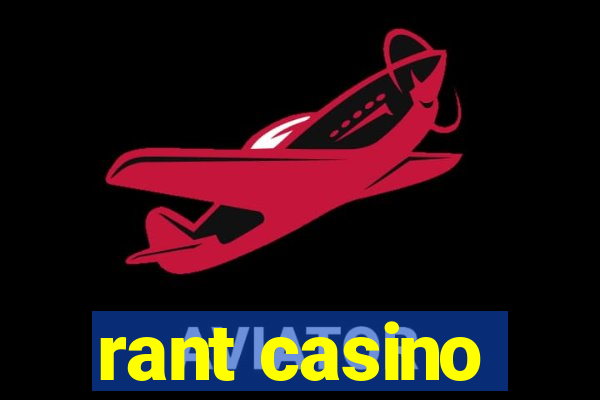 rant casino