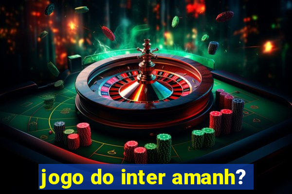 jogo do inter amanh?