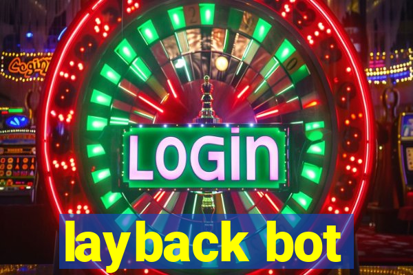 layback bot