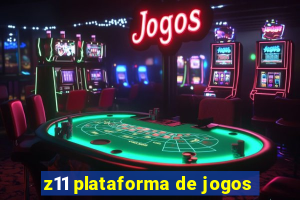 z11 plataforma de jogos