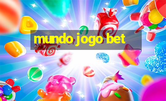 mundo jogo bet