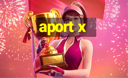 aport x