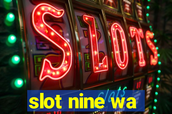 slot nine wa