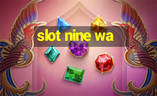 slot nine wa