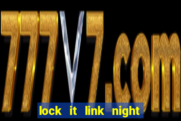 lock it link night life slot