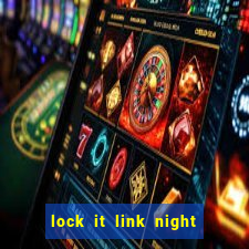 lock it link night life slot