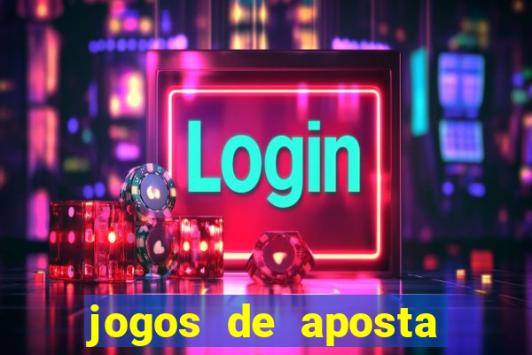 jogos de aposta online para ganhar dinheiro