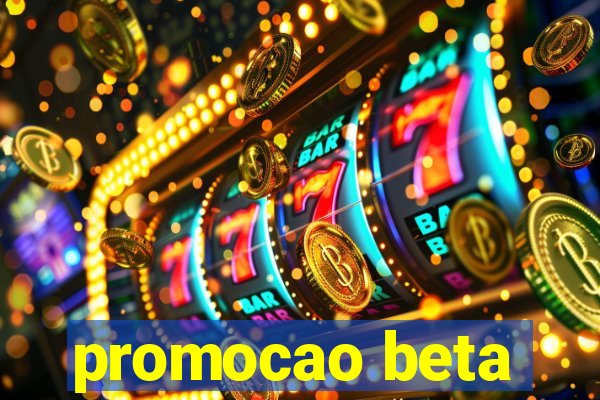 promocao beta