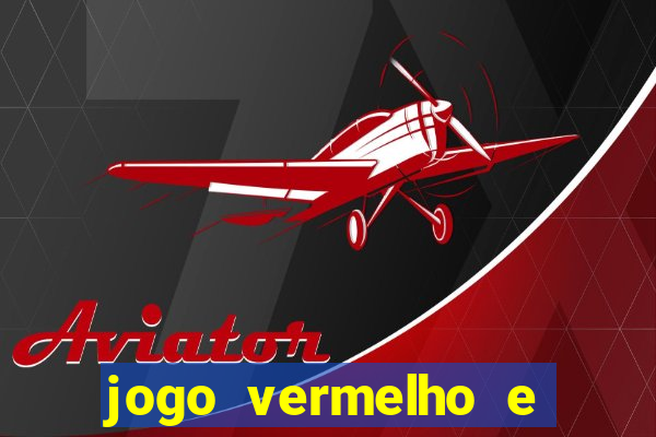 jogo vermelho e preto blaze