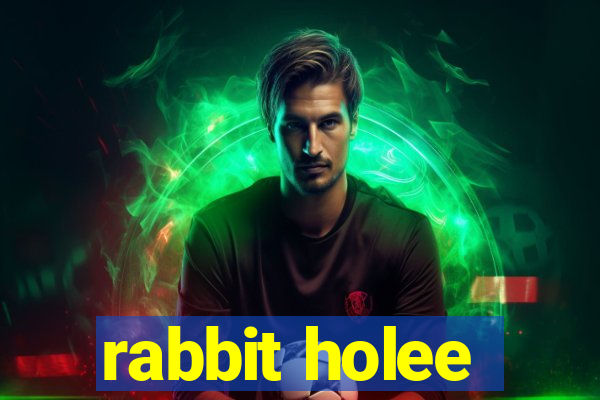 rabbit holee